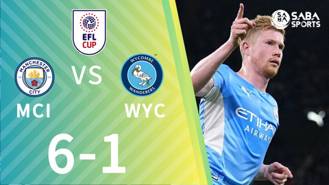 Man City vs Wycombe - vòng 3 Carabao Cup 2021/22