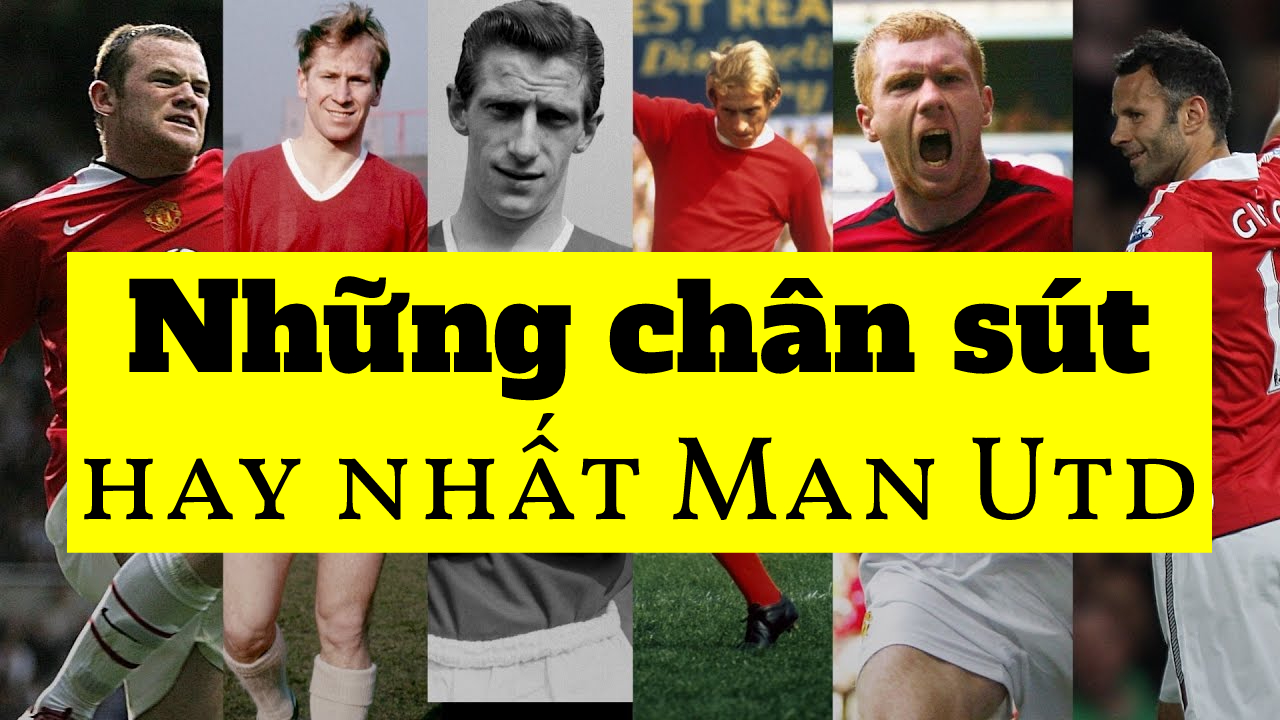 Top 9 cầu thủ ghi nhiều bàn nhất lịch sử Man United