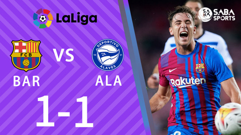 Barcelona vs Alaves - vòng 12 La Liga 2021/22