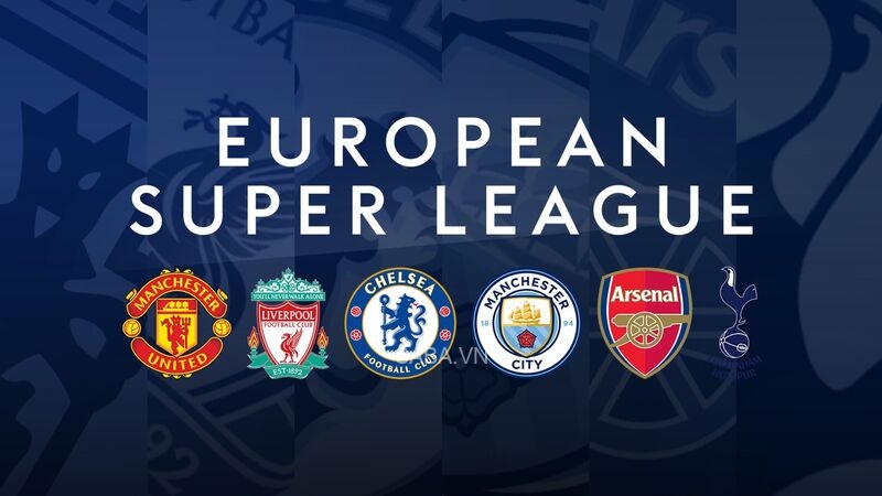 Super League phiên bản mới sẽ không có sự góp mặt của "Big 6" của Premier League