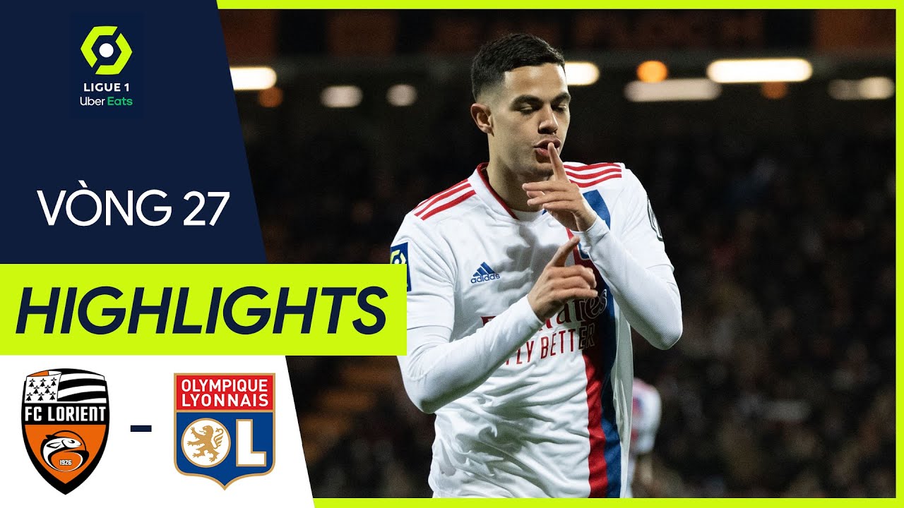 Lorient vs Lyon - vòng 27 Ligue 1 2021/22