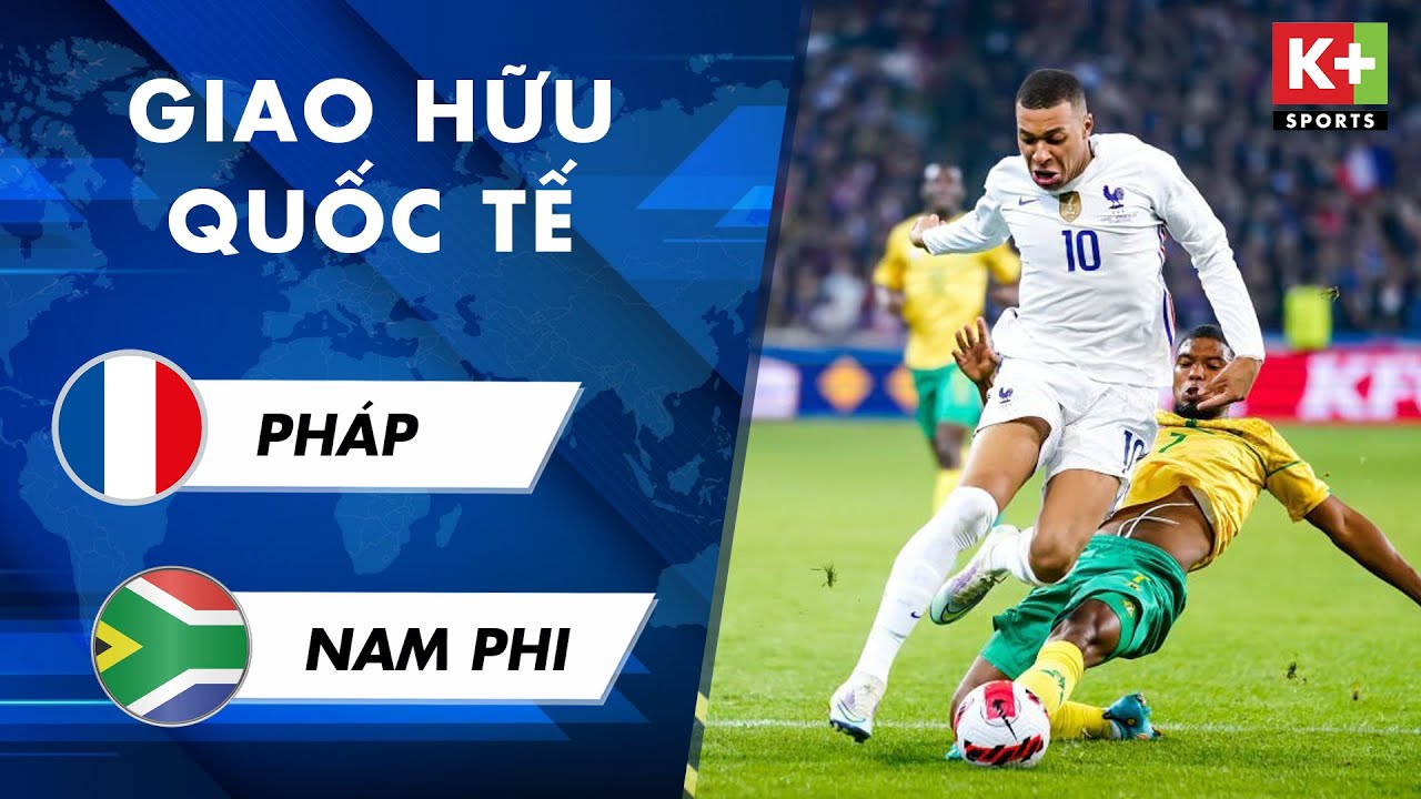 Pháp vs Nam Phi - giao hữu quốc tế