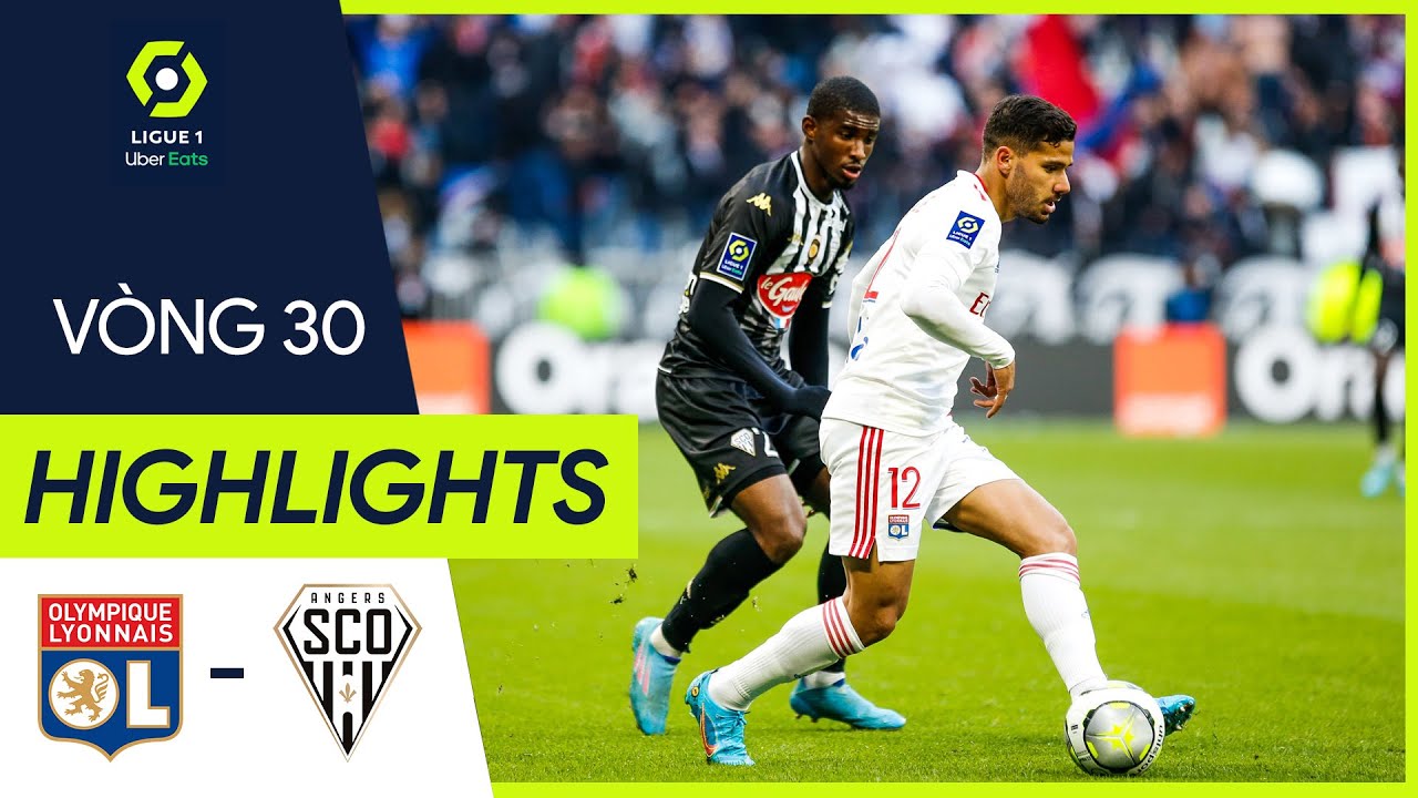 Lyon vs Angers - vòng 30 Ligue 1 2021/22