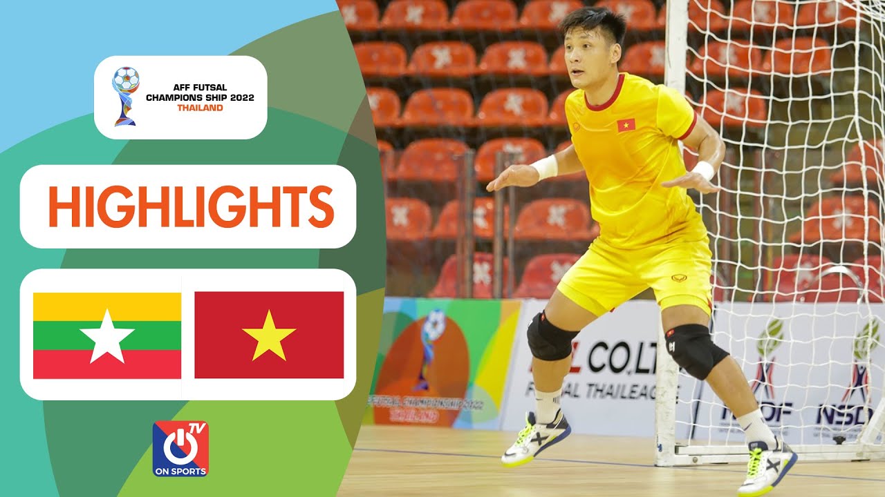 Myanmar vs Việt Nam - tranh 3-4 AFF Futsal Championship 2022