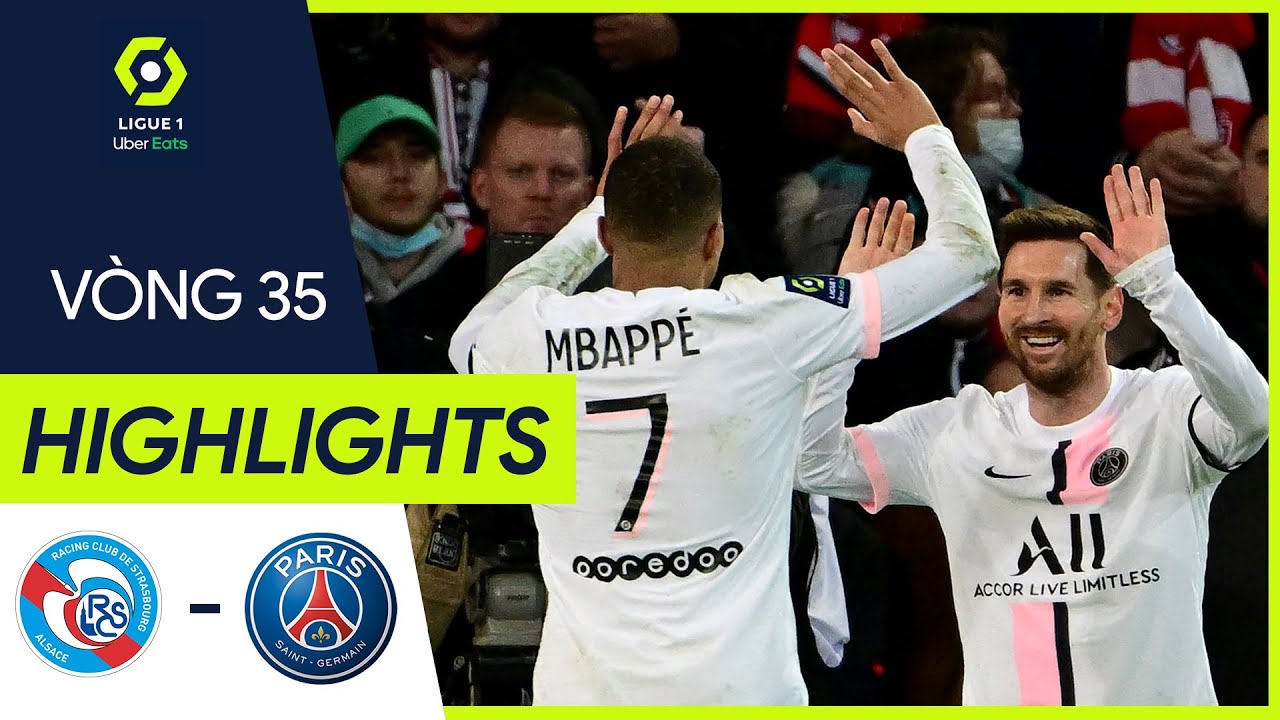 Strasbourg vs PSG - vòng 35 Ligue 1 2021/22