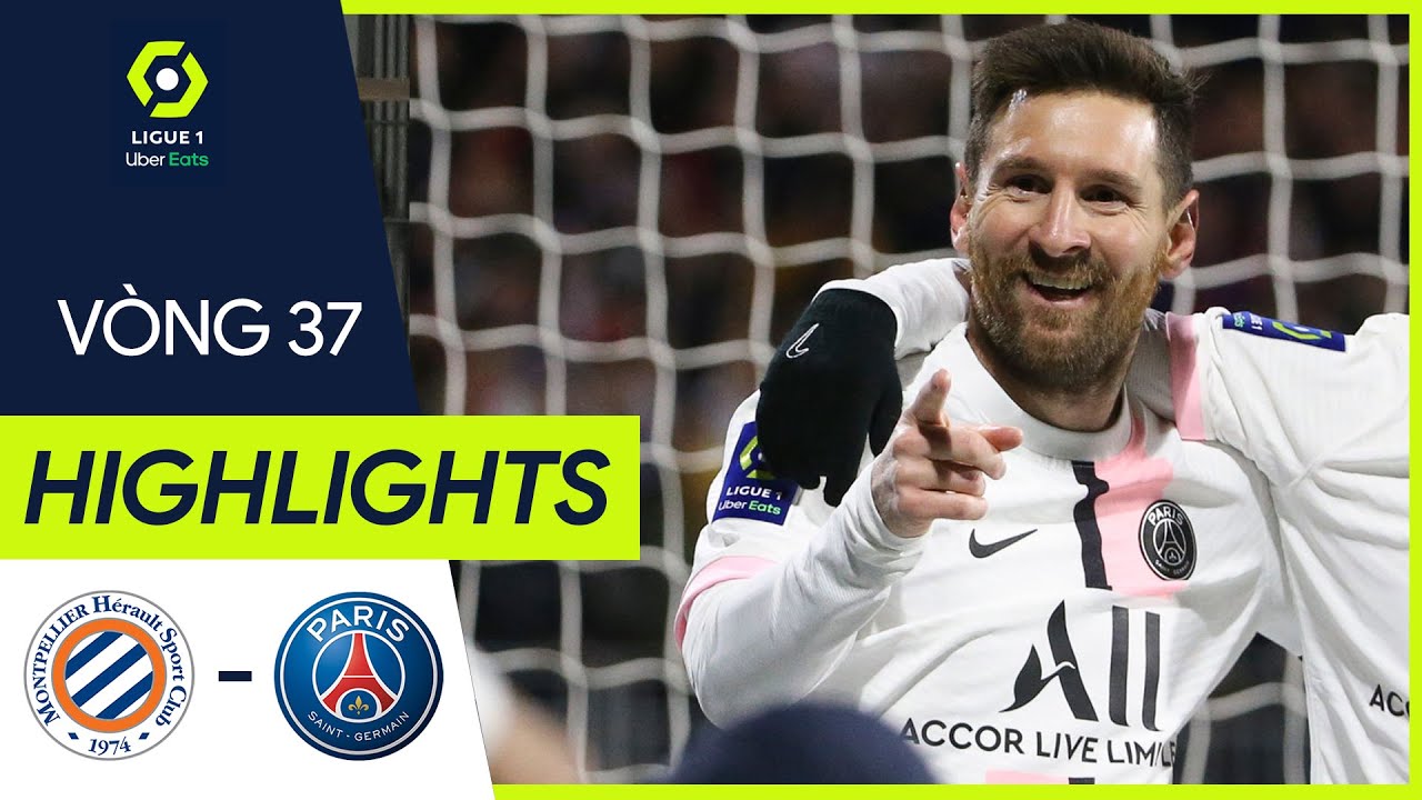 Montpellier vs PSG - vòng 37 Ligue 1 2021/22