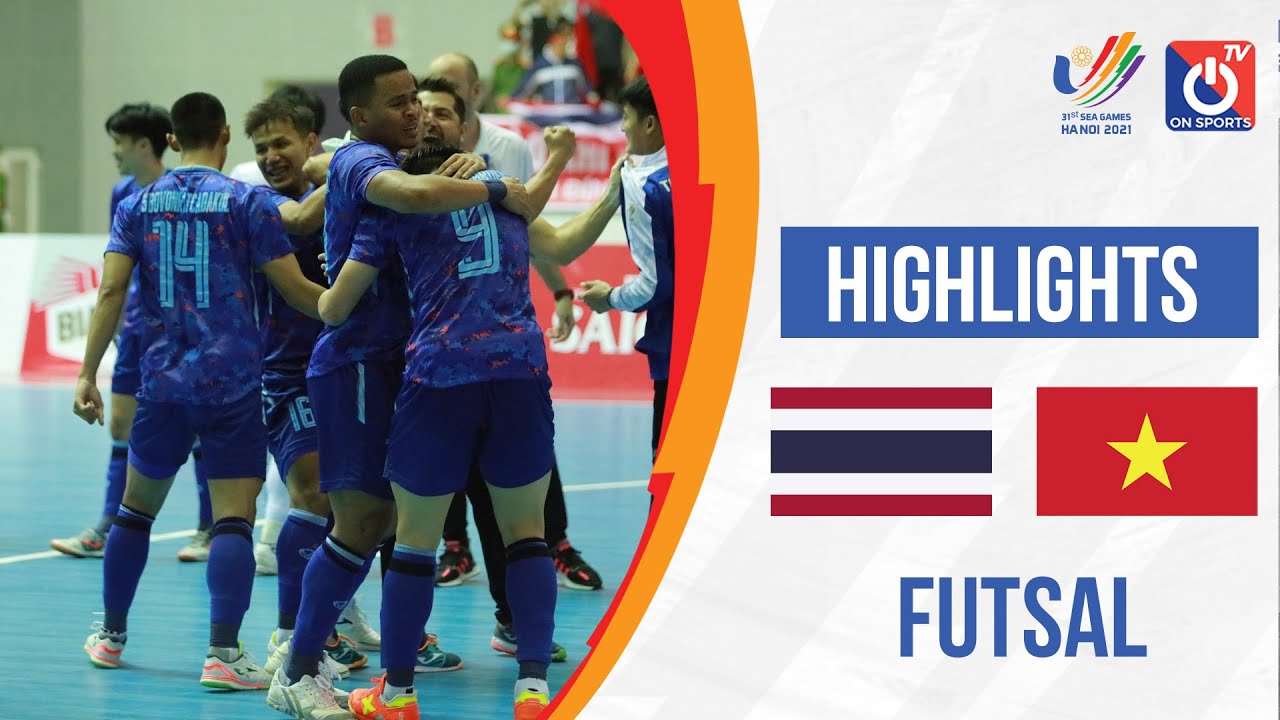 Thái Lan vs Việt Nam - Futsal bóng đá nam SEA Games 31