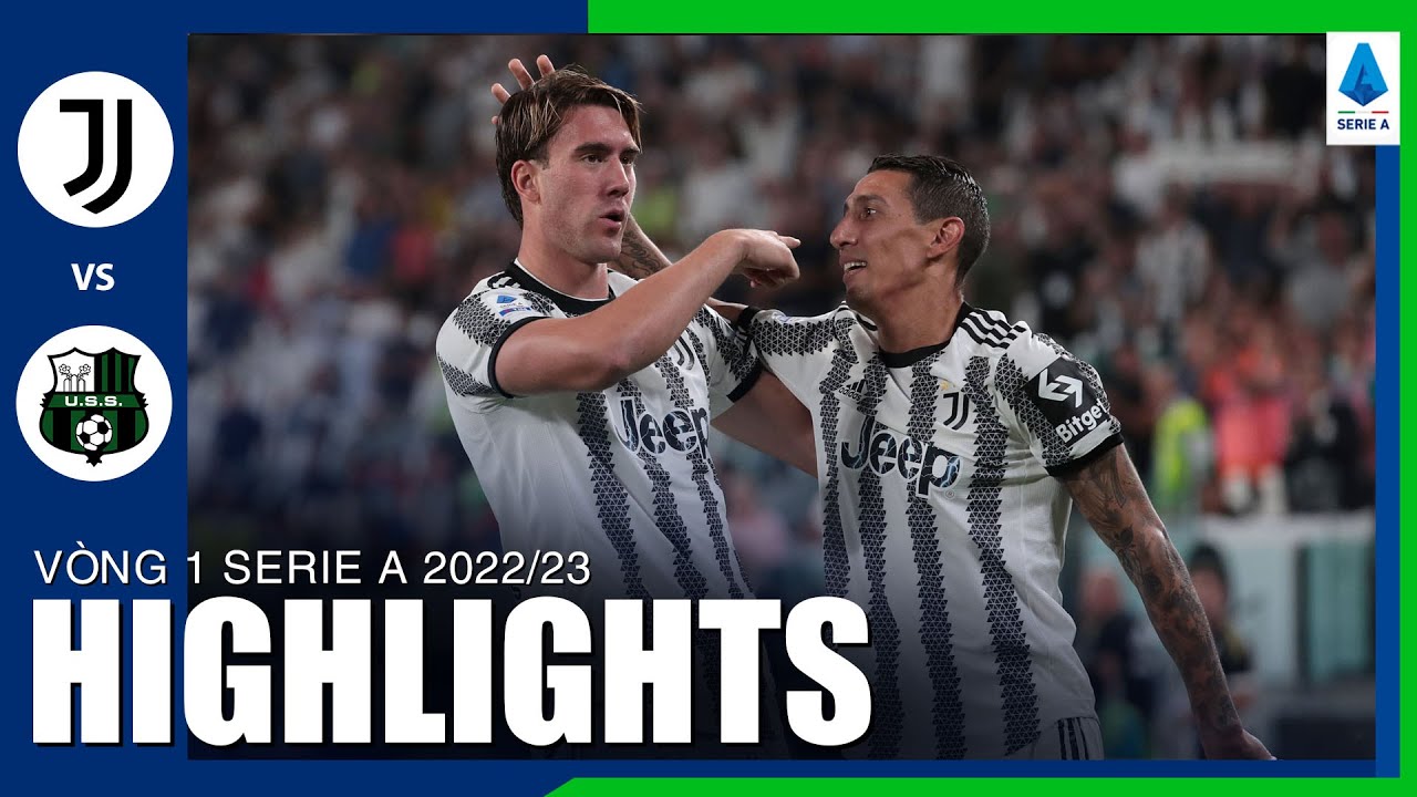 Juventus vs Sassuolo, vòng 1 Serie A 2022/23