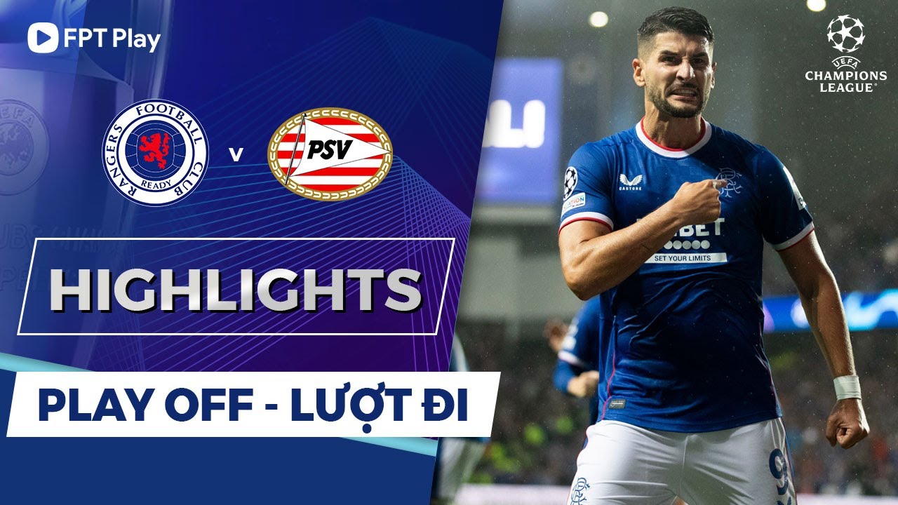 Rangers vs PSV, vòng loại Cúp 1 2022/23