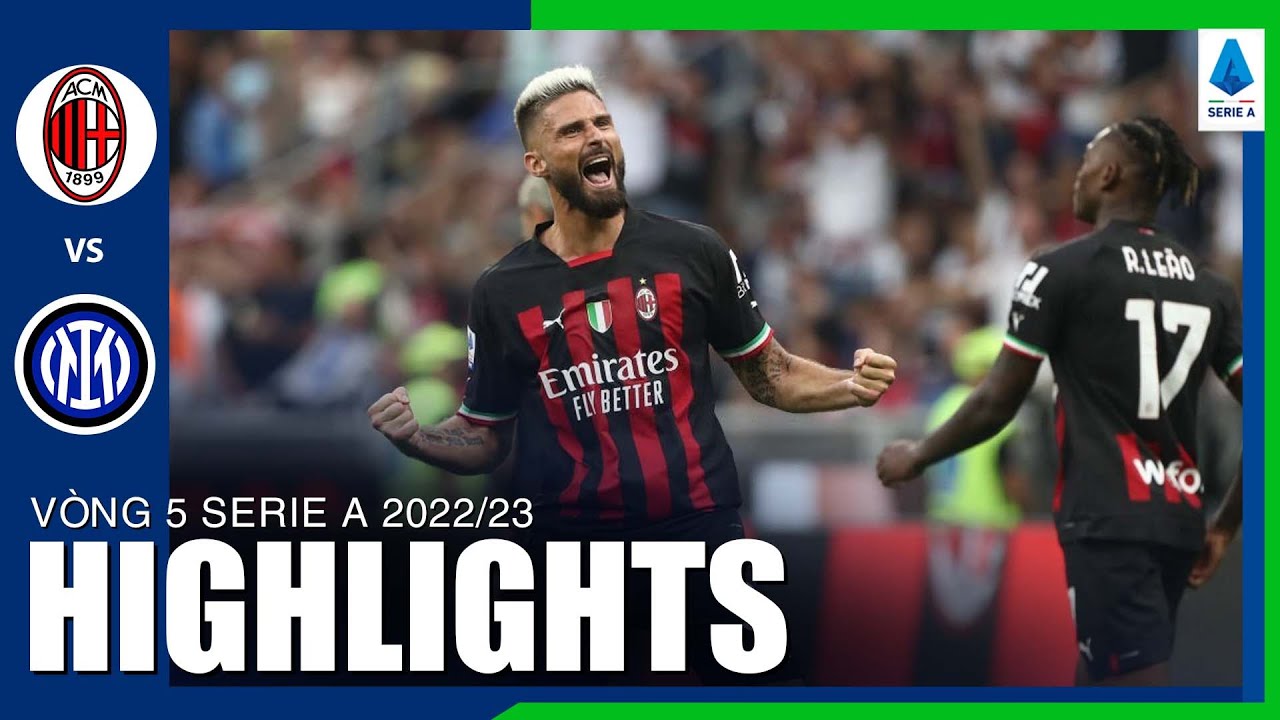 AC Milan vs Inter Milan, vòng 5 Serie A 2022/23