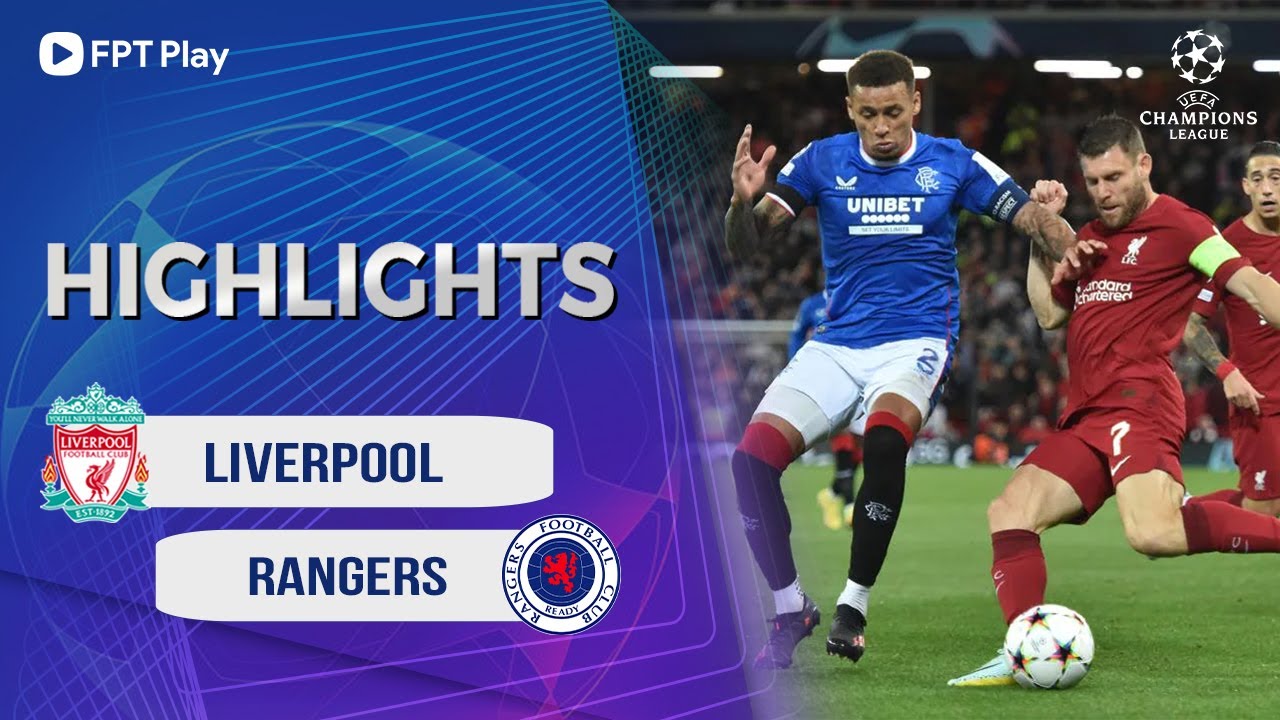 Liverpool vs Rangers, vòng bảng Cúp C1 2022/23