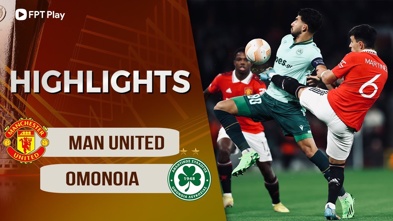 Man Utd vs Omonia Nicosia, vòng bảng Europa League 2022/23