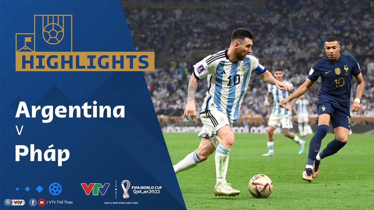 Argentina vs Pháp, chung kết World Cup 2022