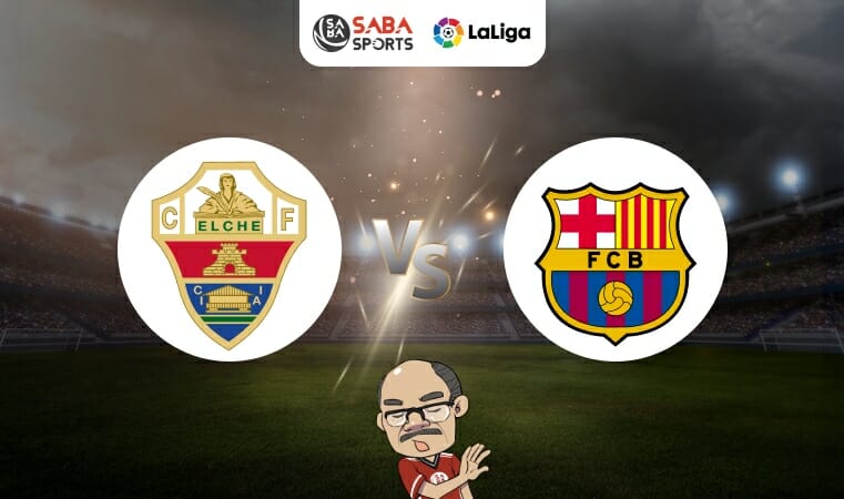 Nhận định Elche vs Barcelona (02h00 ngày 02/04): Củng cố vị trí dẫn đầu