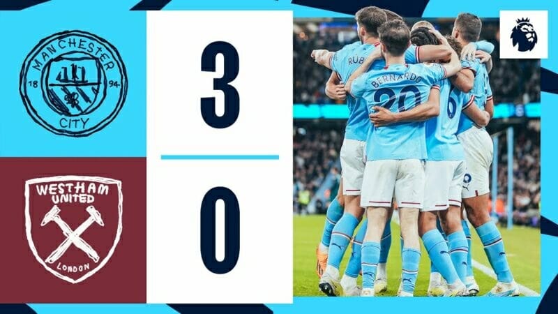 Man City vs West Ham, đá bù vòng 28 Ngoại hạng Anh 2022/23