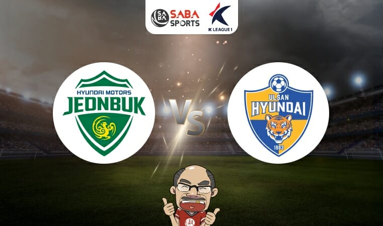 Nhận định Jeonbuk vs Ulsan (14h30 ngày 3/6): Gió đổi chiều