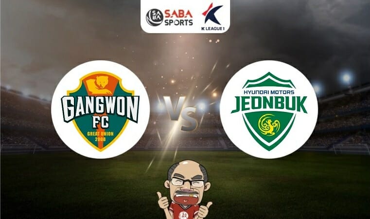 Nhận định Gangwon vs Jeonbuk (14h30 ngày 11/6): Khó đoán!