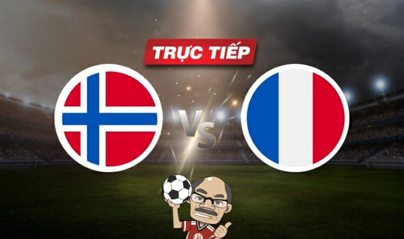 Trực tiếp bóng đá vòng bảng U21 Euro U21 Na Uy vs U21 Pháp, 1h45 ngày 26/06: Sức mạnh vượt trội