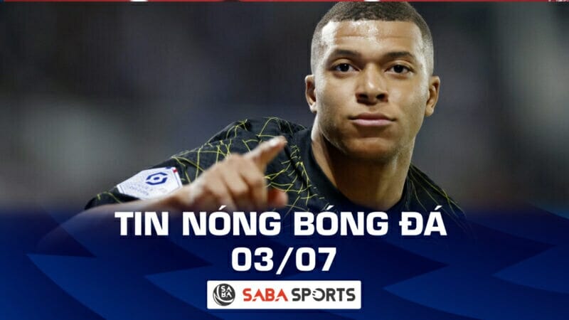 Tin nóng bóng đá tối hôm nay 03/07: Mbappe đòi lương khó đỡ, Newcastle đón tân binh kỷ lục