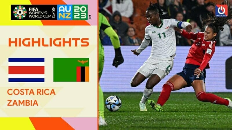 Costa Rica vs Zambia, vòng bảng World Cup nữ 2023