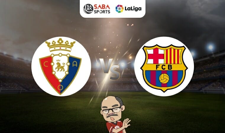 Nhận định bóng đá Osasuna vs Barcelona, 02h00 ngày 04/09: Thử thách không dễ 