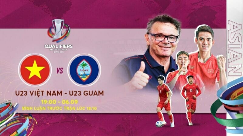 Trực tiếp U23 Việt Nam vs U23 Guam, link chuẩn từ VFF