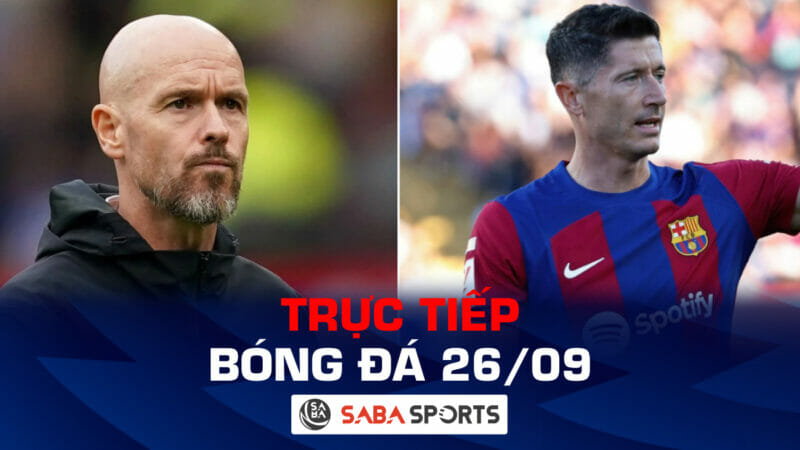 Trực tiếp bóng đá hôm nay ngày 26/09: M.U gặp đối thủ khó chơi; Barca dễ thắng tiếp