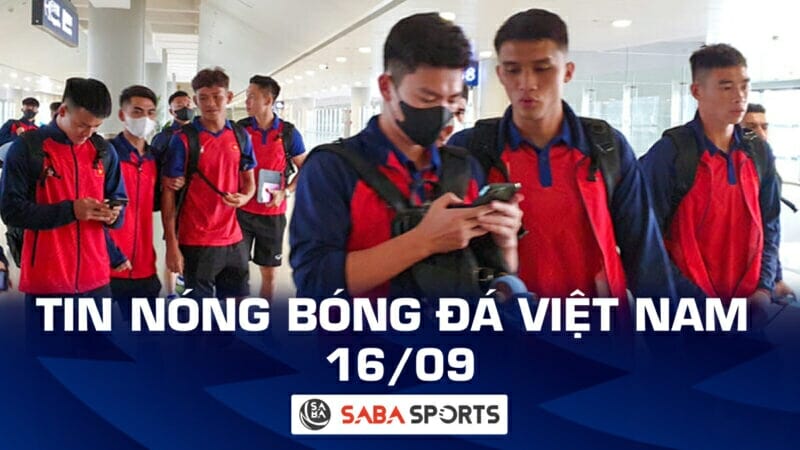 Tin nóng bóng đá Việt Nam hôm nay 16/09: Olympic Việt Nam đặt chân tới Trung Quốc