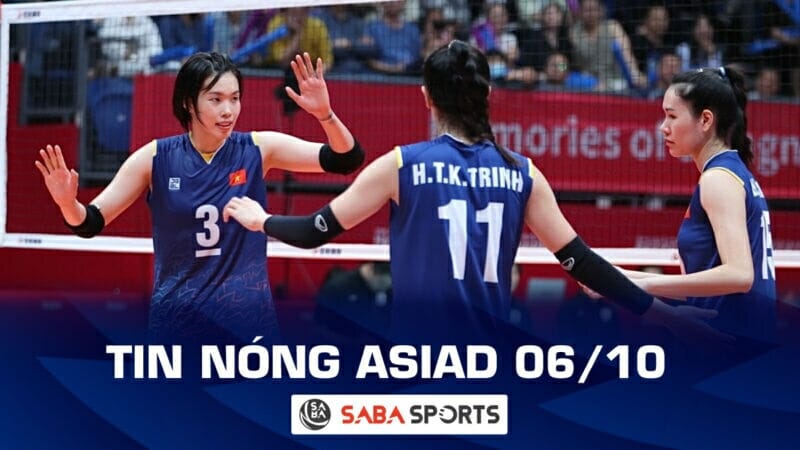 Tin nóng ASIAD hôm nay ngày 06/10: Bóng chuyền nữ Việt Nam thua đáng tiếc