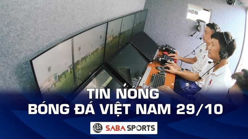 Tin nóng bóng đá Việt Nam hôm nay ngày 29/10: Trưởng ban trọng tài đính chính về VAR