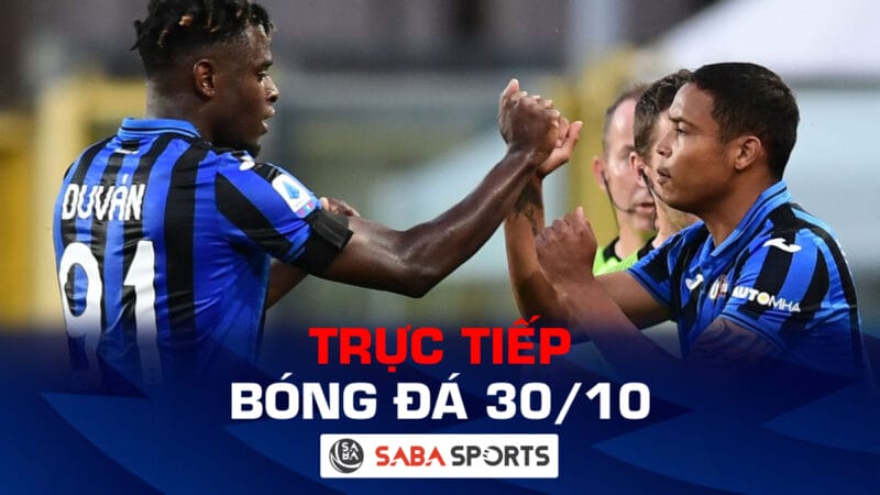 Trực tiếp bóng đá hôm nay ngày 30/10: Atalanta nuôi mộng vào top 4