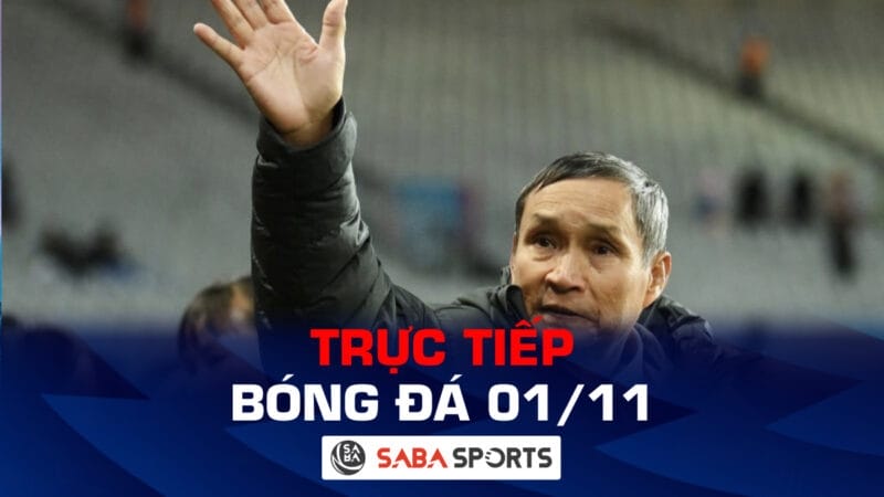 Trực tiếp bóng đá hôm nay ngày 01/11: Trận cuối của HLV Mai Đức Chung, sôi động Carabao Cup