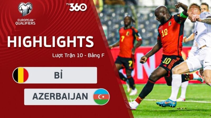 Highlights Bỉ vs Azerbaijan, vòng loại Euro 2024