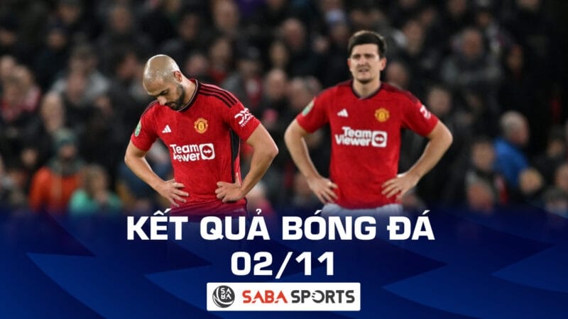 Kết quả bóng đá hôm nay ngày 02/11: MU tiếp tục thua trên sân nhà, Bayern Munich thua sốc trước đội hạng 3