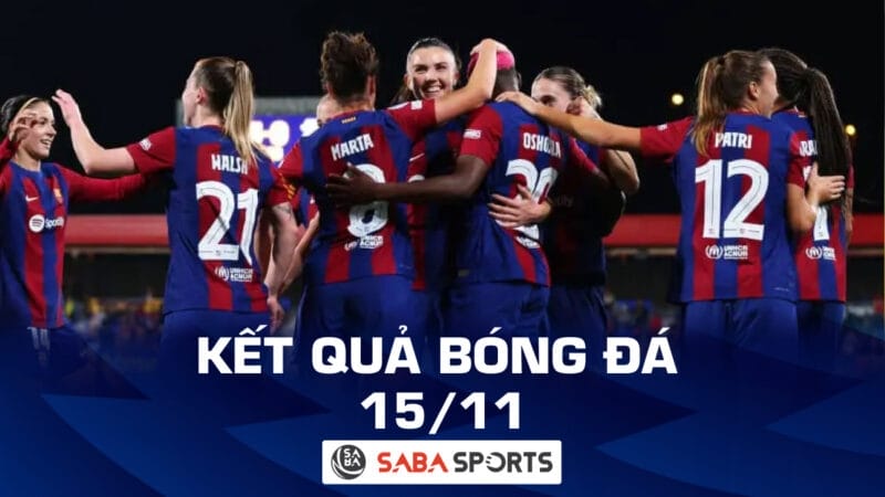 Kết quả bóng đá hôm nay ngày 15/11: U17 Anh nhọc nhằn hạ Iran, nữ Barca có chiến thắng đậm đà