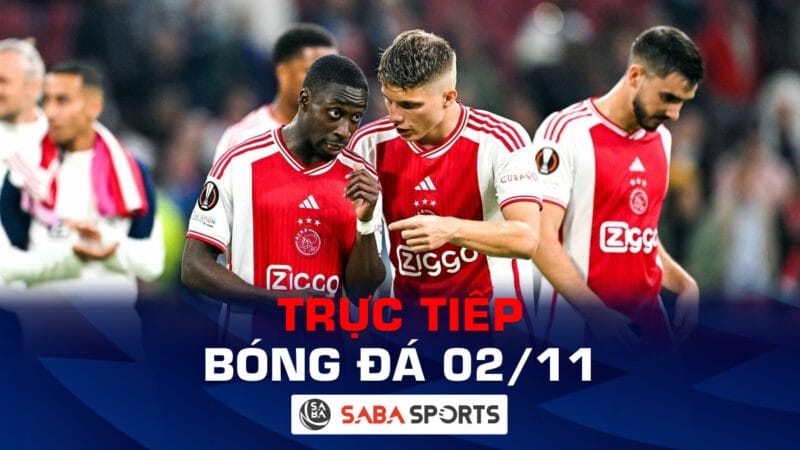 Trực tiếp bóng đá hôm nay ngày 2/11: Ajax nuôi hy vọng hồi sinh