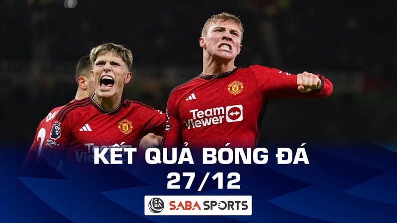 Kết quả bóng đá hôm nay 27/12: Man United ngược dòng đẳng cấp trong ngày Ronaldo tỏa sáng