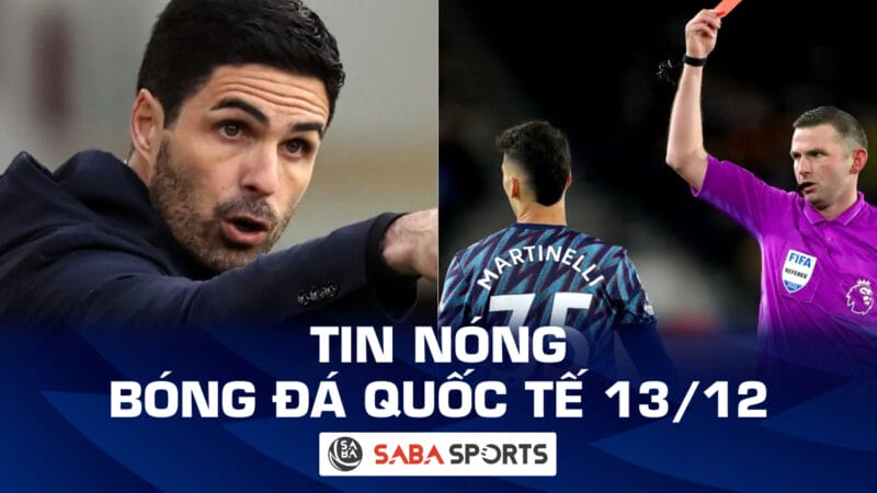 Tin nóng bóng đá quốc tế hôm nay ngày 13/12: Cựu trọng tài đòi trừ điểm Arsenal, cấm Arteta đến sân