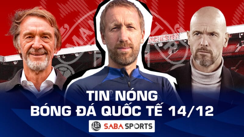 Tin nóng bóng đá quốc tế hôm nay 14/12: Potter thế chỗ Ten Hag; Mbappe không hài lòng với HLV  Enrique