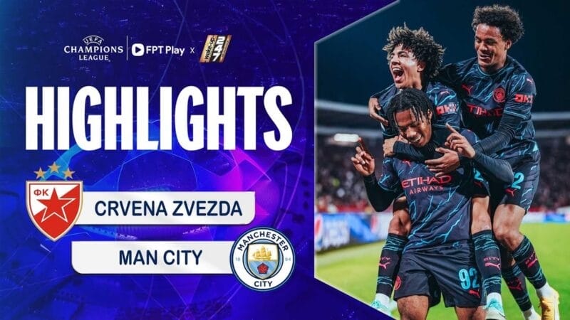 Highlights Crvena zvezda vs Man City, vòng bảng Champions League 2023/24