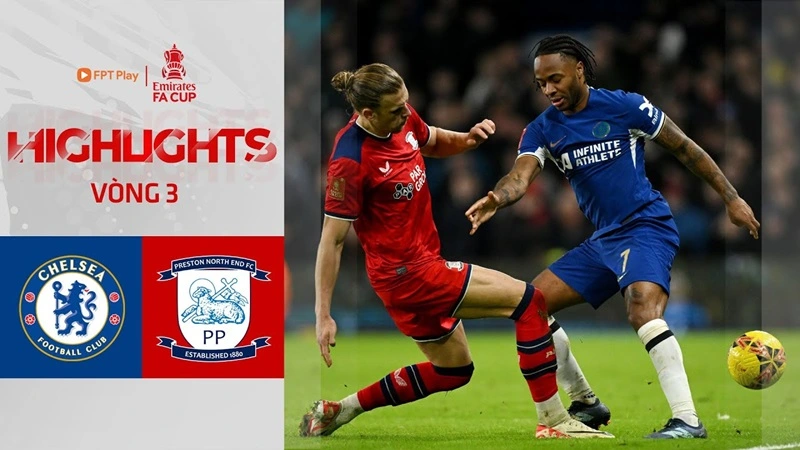 Highlights Chelsea vs Preston, vòng 3 FA Cup 2023/24