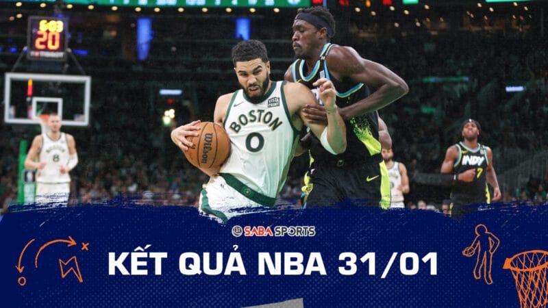 Kết quả NBA hôm nay ngày 31/01: Celtics tiếp đà chiến thắng, Lakers lại thua