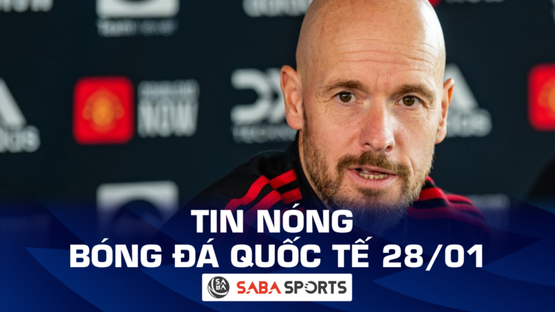 Tin nóng bóng đá quốc tế hôm nay ngày 28/01: David de Gea sắp trở lại, HLV Erik ten Hag cảnh báo các cầu thủ MU