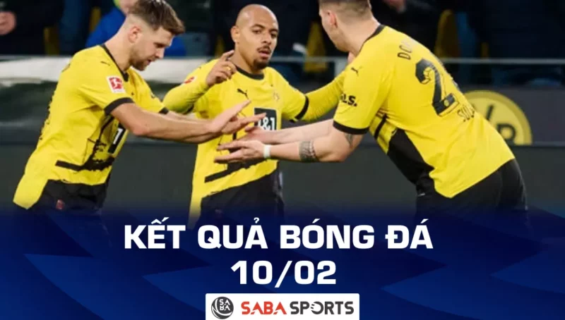 Kết quả bóng đá hôm nay 10/02: Dortmund thắng đậm, Marseille rơi điểm