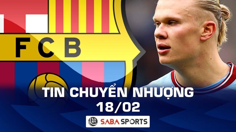 Tin chuyển nhượng bóng đá hôm nay 18/02: Pedri muốn Barcelona chiêu mộ Haaland