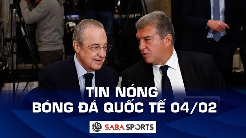 Tin nóng bóng đá quốc tế hôm nay ngày 04/02: Chủ tịch Barcelona ‘bóc phốt’ Real Madrid