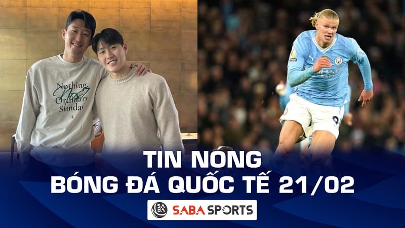 Tin nóng bóng đá quốc tế hôm nay ngày 21/02: Son kêu gọi NHM tha cho Lee Kang-in; Haaland gia nhập hội đặc biệt