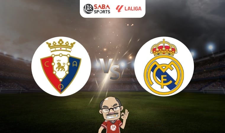 Nhận định bóng đá Osasuna vs Real Madrid, 22h15 ngày 16/03: Diệt con mồi ưa thích