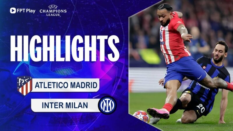 Highlights Atletico Madrid vs Inter Milan, lượt về vòng 1/8 Champions League 2023/24