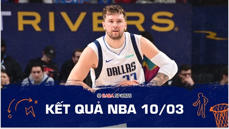 Kết quả NBA hôm nay ngày 10/03: Luka Doncic đi vào lịch sử